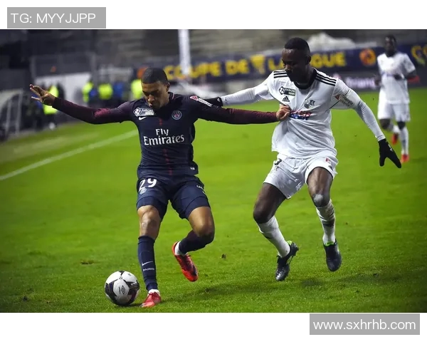 巴黎圣日耳曼与亚眠精彩集锦回顾与分析